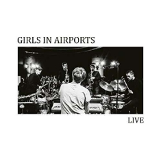 Girls In Airports - Live