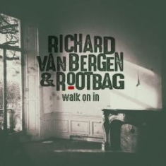 Van Bergen Richard & Rootbag - Walk On In ryhmässä CD @ Bengans Skivbutik AB (2645578)