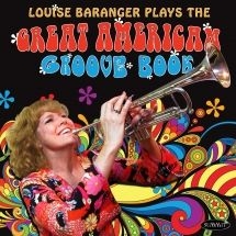 Baranger Louise - Plays The Great American Groove Boo ryhmässä CD @ Bengans Skivbutik AB (2788417)