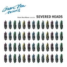 Severed Heads - Brave New Waves Session ryhmässä VINYYLI @ Bengans Skivbutik AB (2788430)