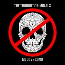 Thought Criminals - No Love Song ryhmässä CD @ Bengans Skivbutik AB (2788492)