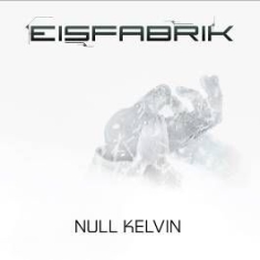 Eisfabrik - Null Kelvin ryhmässä VINYYLI @ Bengans Skivbutik AB (2799092)