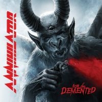 ANNIHILATOR - FOR THE DEMENTED