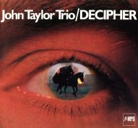 John Taylor Trio - Decipher