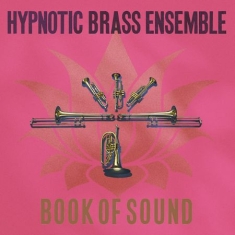 Hypnotic Brass Ensemble - Book Of Sound