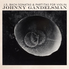 Gandelsman Johny - Js Bach: Complete Sonatas & Partitas For Violin