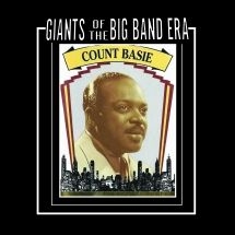 Basie Count - Giants Of The Big Band Era Count Ba ryhmässä CD @ Bengans Skivbutik AB (3034460)