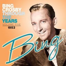 Crosby Bing - Through The Years Volume 5: 1953 ryhmässä CD @ Bengans Skivbutik AB (3034639)