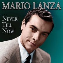 Lanza Mario - Never Till Now ryhmässä CD @ Bengans Skivbutik AB (3034744)