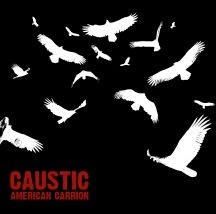 Caustic - American Carrion ryhmässä CD @ Bengans Skivbutik AB (3052654)