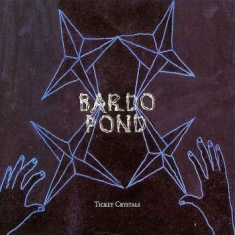 Bardo Pond - Ticket Crystals