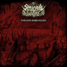 Sepulchral Whore - Everlasting Morbid Delights