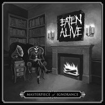 Eaten Alive - Masterpiece Of Ignorance ryhmässä CD @ Bengans Skivbutik AB (3113690)