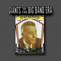 Stan Kenton - Giants Of The Big Band Era ryhmässä CD @ Bengans Skivbutik AB (3113726)