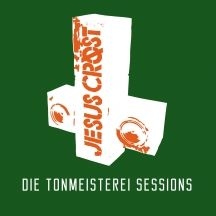 Jesus Crost - Die Tonmeisterei Sessions ryhmässä CD @ Bengans Skivbutik AB (3113741)