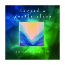 Adorney John - Towards A Gentle Place ryhmässä CD @ Bengans Skivbutik AB (3113793)