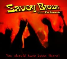 Savoy Brown & Kim Simmonds - You Should Have Been There ryhmässä CD @ Bengans Skivbutik AB (3117545)