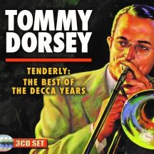 Tommy Dorsey - Tenderly: The Best Of The Decca Yea ryhmässä CD @ Bengans Skivbutik AB (3117580)