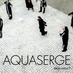 Aquaserge - Deja-Vous?