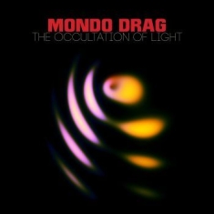 Mondo Drag - The Occultation Of Light