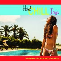 Various Artists - Hotel Chill Ibiza (Lounging Lusciou