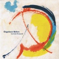 Böhm Dagobert - Circle Around