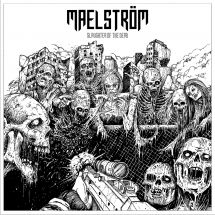 Maelstrom - Slaughter Of The Dead ryhmässä CD @ Bengans Skivbutik AB (3225049)