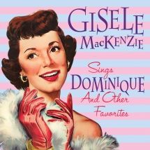 Mackenzie Gisele - Gisele Mackenzie Sings Dominique An ryhmässä CD @ Bengans Skivbutik AB (3225215)