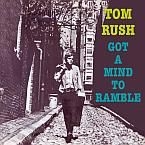 Rush Tom - Got A Mind To Ramble ryhmässä CD @ Bengans Skivbutik AB (3234583)