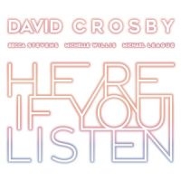 David Crosby Featuring Becca Steve - Here If You Listen