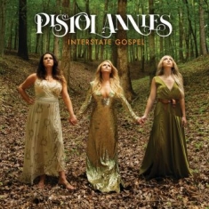 Pistol Annies - Interstate Gospel