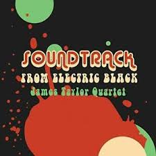 James Taylor Quartet - Soundtrack From Electric Black