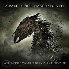 A Pale Horse Named Death - When The World Becomes Undone ryhmässä VINYYLI @ Bengans Skivbutik AB (3487802)