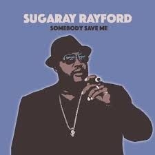 Rayford Sugaray - Somebody Save Me ryhmässä CD @ Bengans Skivbutik AB (3490537)