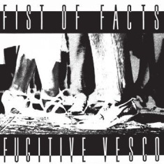 Fist Of Facts - Fugitive Vesco