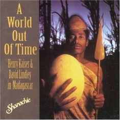 Kaiser Henry/David Lindley - A World Out Of Time