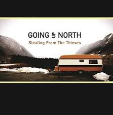 Going Up North - Stealing From The Thieves