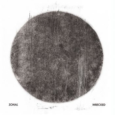 Zonal - Wrecked Lp