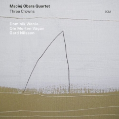 Maciej Obara Quartet - Three Crowns