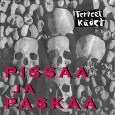 Terveet Kädet - Pissaa Ja Paskaa