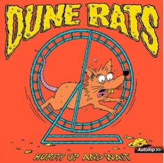 Dune Rats - Hurry Up And Wait