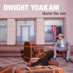 Yoakam Dwight - Blame The Vain - Ltd.Ed.