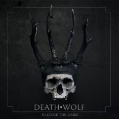 Death Wolf - Iv: Come The Dark