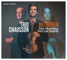 Trio Chausson - Beethoven: Trio L'archiduc/Trio Les Esprits