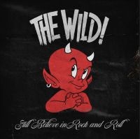 Wild - Still Believe In Rock And Roll