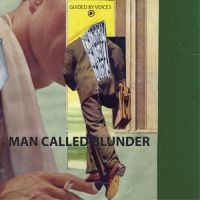 Guided By Voices - Man Called Blunder B/W She Wants To