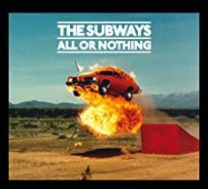 The Subways - All Or Nothing