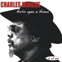 Mingus Charles - Thrice Upon A Theme