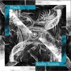 Pinch - Reality Tunnels