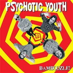 Psychotic Youth - Bamboozle (Ltd Red Vinyl) ryhmässä VINYYLI @ Bengans Skivbutik AB (3906119)